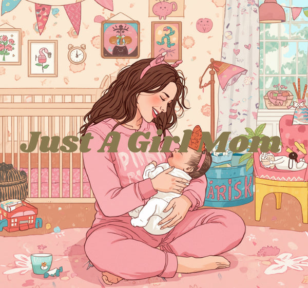 Just A Girl Mom